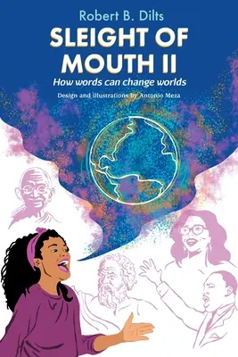 Sleight of Mouth Volume II: Cum cuvintele schimbă lumi - Sleight of Mouth Volume II: How Words Change Worlds