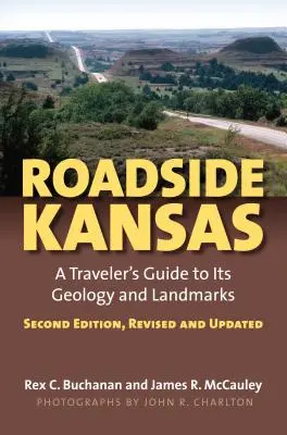 Roadside Kansas: A Traveler's Guide to Its Geology and Landmarks?ediția a doua, revizuită și actualizată - Roadside Kansas: A Traveler's Guide to Its Geology and Landmarks?second Edition, Revised and Updated