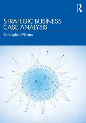 Analiza strategică a cazurilor de afaceri - Strategic Business Case Analysis