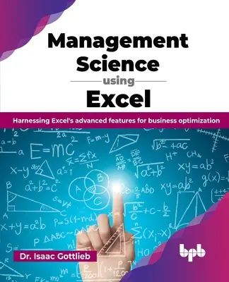 Management Science using Excel: Exploatarea funcțiilor avansate ale Excel pentru optimizarea afacerilor - Management Science using Excel: Harnessing Excel's advanced features for business optimization