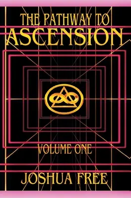 Calea către înălțare (volumul unu): Curățare spirituală - The Pathway to Ascension (Volume One): Spiritual Clearing