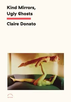 Oglinzi blânde, fantome urâte - Kind Mirrors, Ugly Ghosts
