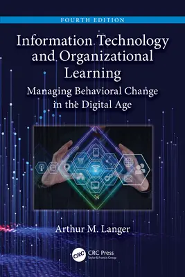 Tehnologia informației și învățarea organizațională: Gestionarea schimbărilor comportamentale în era digitală - Information Technology and Organizational Learning: Managing Behavioral Change in the Digital Age