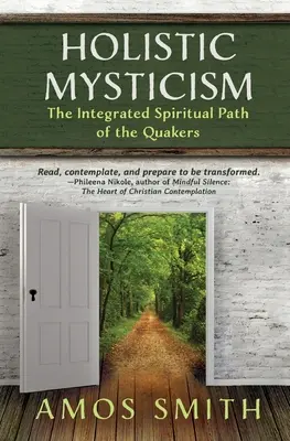 Misticismul holistic: Calea spirituală integrată a quakerilor - Holistic Mysticism: The Integrated Spiritual Path of the Quakers