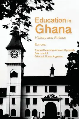 Educația în Ghana: istorie și politică - Education in Ghana: History and Politics