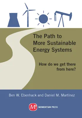 Calea către sisteme energetice mai durabile: Cum ajungem acolo de aici? - The Path to More Sustainable Energy Systems: How Do We Get There from Here?