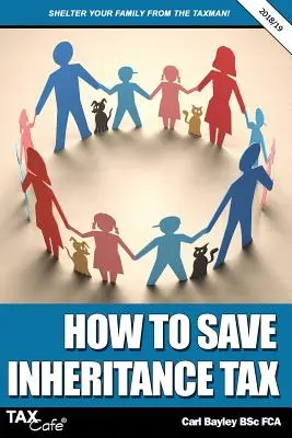 Cum să economisiți impozitul pe moștenire 2018/19 - How to Save Inheritance Tax 2018/19