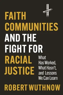 Comunitățile religioase și lupta pentru justiție rasială: Ce a funcționat, ce nu a funcționat și lecțiile pe care le putem învăța - Faith Communities and the Fight for Racial Justice: What Has Worked, What Hasn't, and Lessons We Can Learn