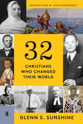32 de creștini care și-au schimbat lumea - 32 Christians Who Changed Their World