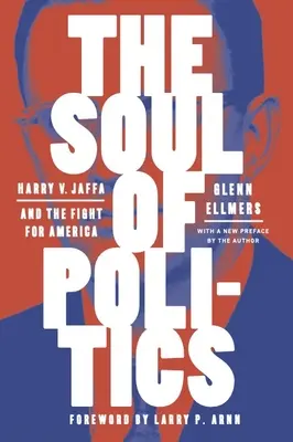Sufletul politicii: Harry V. Jaffa și lupta pentru America - The Soul of Politics: Harry V. Jaffa and the Fight for America