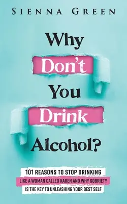 De ce nu bei alcool: 101 motive să nu mai bei Ca o femeie pe nume Karen și de ce sobrietatea este cheia pentru a-ți dezlănțui cel mai bun sine. Quit - Why Don't You Drink Alcohol?: 101 Reasons To Stop Drinking Like A Woman Called Karen And Why Sobriety Is The Key To Unleashing Your Best Self. Quit