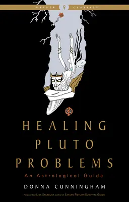 Vindecarea problemelor cu Pluto: Un ghid astrologic - Healing Pluto Problems: An Astrological Guide
