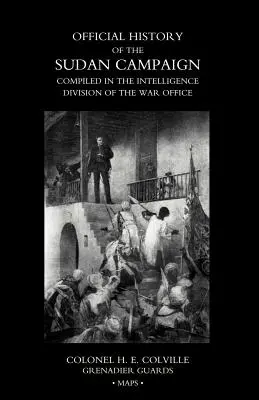ISTORIA OFICIALĂ A CAMPANIEI DIN SUDAN COMPILATĂ ÎN DIVIZIA DE INTELLIGENCE A OFICIULUI DE RĂZBOI Volumul trei - OFFICIAL HISTORY OF THE SUDAN CAMPAIGN COMPILED IN THE INTELLIGENCE DIVISION OF THE WAR OFFICE Volume Three