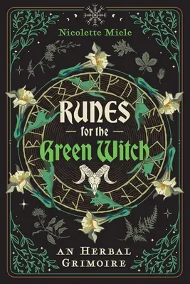 Rune pentru vrăjitoarea verde: An Herbal Grimoire - Runes for the Green Witch: An Herbal Grimoire