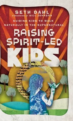 Creșterea copiilor duși de spirit - Raising Spirit-Led Kids