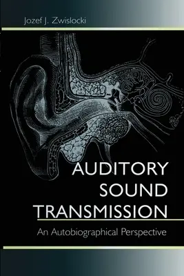 Transmiterea sunetului auditiv: O perspectivă autobiografică - Auditory Sound Transmission: An Autobiographical Perspective