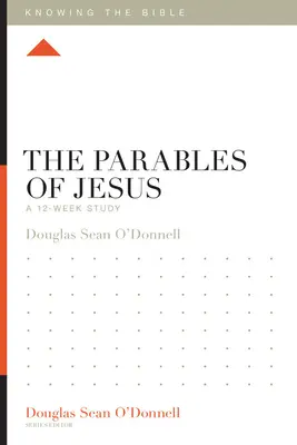 Parabolele lui Iisus: Un studiu de 12 săptămâni - The Parables of Jesus: A 12-Week Study