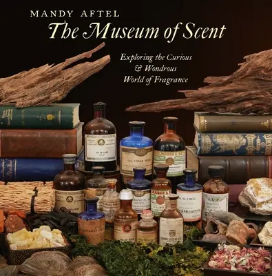 Muzeul Mirosului (The Museum of Scent): Explorarea lumii curioase și minunate a parfumurilor - The Museum of Scent: Exploring the Curious and Wondrous World of Fragrance