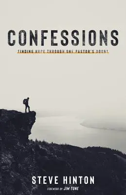 Confesiuni: Găsirea speranței prin îndoiala unui pastor - Confessions: Finding Hope through One Pastor's Doubt