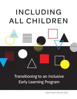 Includerea tuturor copiilor: Tranziția către un program incluziv de învățare timpurie - Including All Children: Transitioning to an Inclusive Early Learning Program