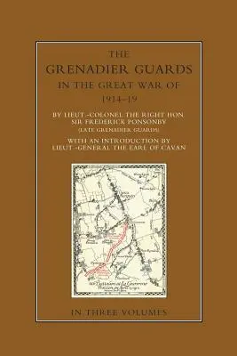 GRENADIER GUARDS IN THE GREAT WAR 1914-1918 Volumul trei - THE GRENADIER GUARDS IN THE GREAT WAR 1914-1918 Volume Three