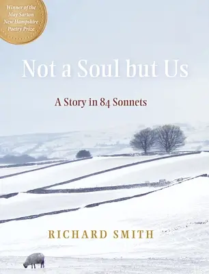 Nici un suflet în afară de noi: O poveste în 84 de sonete - Not a Soul But Us: A Story in 84 Sonnets