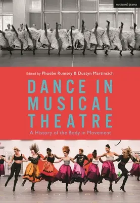 Dansul în teatrul muzical: O istorie a corpului în mișcare - Dance in Musical Theatre: A History of the Body in Movement