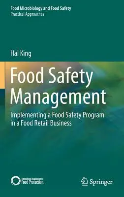 Food Safety Management: Implementarea unui program de siguranță alimentară într-o întreprindere de vânzare cu amănuntul a produselor alimentare - Food Safety Management: Implementing a Food Safety Program in a Food Retail Business