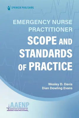 Emergency Nurse Practitioner Scope and Standards of Practice (Domeniul de aplicare și standardele de practică ale asistentei medicale de urgență) - Emergency Nurse Practitioner Scope and Standards of Practice