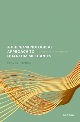 A Phenomenological Approach to Quantum Mechanics: Tăierea lanțului de corelații - A Phenomenological Approach to Quantum Mechanics: Cutting the Chain of Correlations