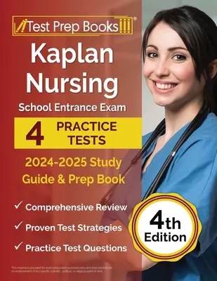 Kaplan Nursing School Entrance Exam 2024-2025 Ghid de studiu: 4 teste practice și carte de pregătire [ediția a 4-a] - Kaplan Nursing School Entrance Exam 2024-2025 Study Guide: 4 Practice Tests and Prep Book [4th Edition]
