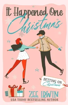 S-a întâmplat într-un Crăciun: A Grumpy & Sunshine, City vs. Country, Romance de Crăciun cu miliardari - It Happened One Christmas: A Grumpy & Sunshine, City vs. Country, Billionaire Christmas Romance