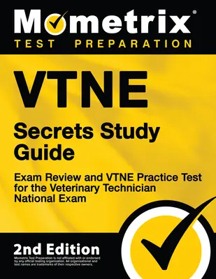 Ghid de studiu Vtne Secrets - Exam Review și test practic Vtne pentru examenul național de tehnician veterinar: [ediția a 2-a] - Vtne Secrets Study Guide - Exam Review and Vtne Practice Test for the Veterinary Technician National Exam: [2nd Edition]