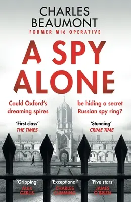 Un spion singur: Un roman captivant de spionaj modern de la un fost agent MI6 - A Spy Alone: A compelling modern espionage novel from a former MI6 operative