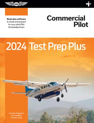 2024 Commercial Pilot Test Prep Plus: Paperback Plus Software pentru a studia și a vă pregăti pentru examenul de cunoștințe FAA Pilot - 2024 Commercial Pilot Test Prep Plus: Paperback Plus Software to Study and Prepare for Your Pilot FAA Knowledge Exam