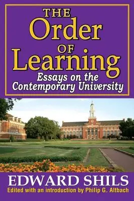 Ordinea învățării: Essays on the Contemporary University (Eseuri despre universitatea contemporană) - The Order of Learning: Essays on the Contemporary University