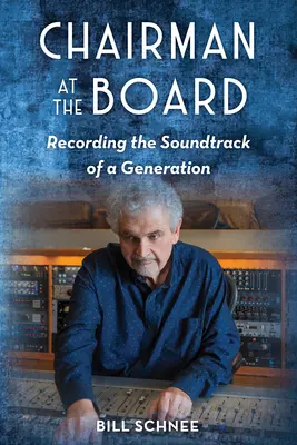 Președintele consiliului de administrație: Înregistrarea coloanei sonore a unei generații - Chairman at the Board: Recording the Soundtrack of a Generation