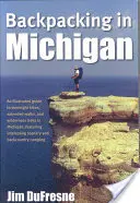 Cu rucsacul în spate în Michigan - Backpacking in Michigan