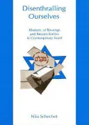 Descurajându-ne pe noi înșine: Retorica răzbunării și a reconcilierii în Israelul contemporan - Disenthralling Ourselves: Rhetoric of Revenge and Reconciliation in Contemporary Israel