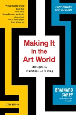 Reușita în lumea artei: Strategii pentru expoziții și finanțare - Making It in the Art World: Strategies for Exhibitions and Funding