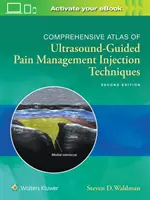 Atlas cuprinzător al tehnicilor de injectare pentru managementul durerii ghidate de ultrasunete - Comprehensive Atlas of Ultrasound-Guided Pain Management Injection Techniques