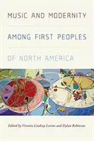Muzică și modernitate la primele popoare din America de Nord - Music and Modernity Among First Peoples of North America