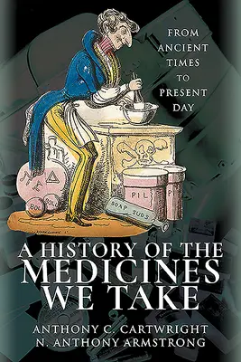 O istorie a medicamentelor pe care le luăm: Din cele mai vechi timpuri până în zilele noastre - A History of the Medicines We Take: From Ancient Times to Present Day