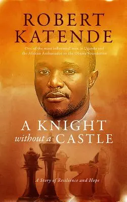 Un cavaler fără castel: O poveste despre reziliență și speranță - A Knight Without a Castle: A Story of Resilience and Hope