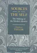 Sursele sinelui: Crearea identității moderne (Sources of the Self: The Making of the Modern Identity) - Sources of the Self: The Making of the Modern Identity