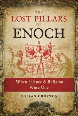 Stâlpii pierduți ai lui Enoh: Când știința și religia erau una - The Lost Pillars of Enoch: When Science and Religion Were One