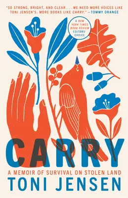 Carry: A Memoir of Survival on Stolen Land (Memoriile supraviețuirii pe un pământ furat) - Carry: A Memoir of Survival on Stolen Land