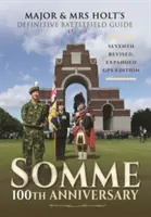 Somme: Ghidul câmpului de luptă: A 100-a aniversare - Somme: Battlefield Guide: 100th Anniversary