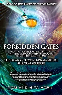 Porțile interzise: Modul în care genetica, robotica, inteligența artificială, biologia sintetică, nanotehnologia și ameliorarea calității vieții umane Herald the D - Forbidden Gates: How Genetics, Robotics, Artificial Intelligence, Synthetic Biology, Nanotechnology, and Human Enhancement Herald the D