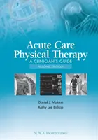 Acute Care Physical Therapy: A Clinician's Guide